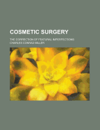 Cosmetic Surgery; The Correction of Featural Imperfections