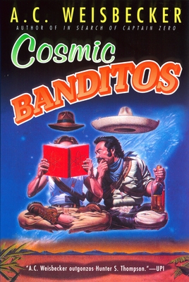 Cosmic Banditos - Weisbecker, A C