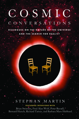 Cosmic Conversations: Dialogues on the Nature of the Universe and the Search for Reality - Martin, Stephan