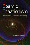 Cosmic Creationism: Ken Wilber's Theory of Evolution