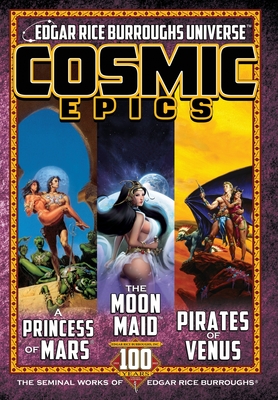 Cosmic Epics: The Seminal Works of Edgar Rice Burroughs - Burroughs, Edgar Rice, and Carey, Christopher Paul (Preface by), and Roberts, Garyn G (Introduction by)