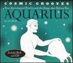 Cosmic Grooves: Aquarius