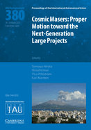 Cosmic Masers (IAU S380): Proper Motion toward the Next-Generation Large Projects