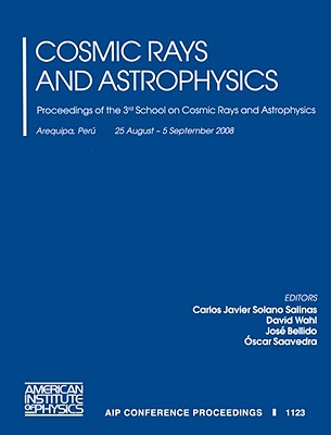 Cosmic Rays and Astrophysics - Bellido, Jose (Editor), and Wahl, David (Editor), and Saavedra, Oscar (Editor)