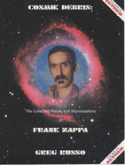 Cosmik Debris: The Collected History and Improvisations of Frank Zappa - Russo, Greg
