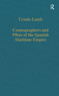 Cosmographers and Pilots of the Spanish Maritime Empire