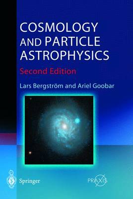 Cosmology and Particle Astrophysics - Goobar, Ariel, and Bergstrom, L, and Bergstrom, Lars