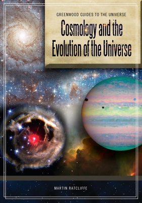 Cosmology and the Evolution of the Universe - Ratcliffe, Martin, and Slater, Timothy (Editor), and Jones, Lauren (Editor)