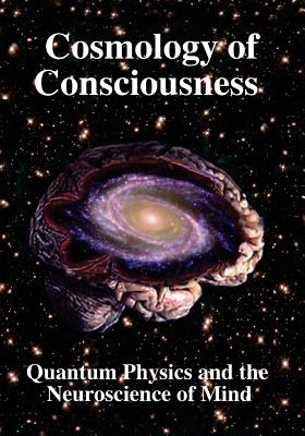 Cosmology of Consciousness: Quantum Physics & Neuroscience of Mind - Kragh, Helge, and Mensky, Michael, and Campion, Nicholas