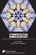 Cosmopolitan Ambassadors: International exhibitions, cultural diplomacy and the polycentral museum