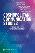 Cosmopolitan Communication Studies: Toward Deep Internationalization