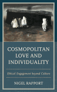 Cosmopolitan Love and Individuality: Ethical Engagement Beyond Culture