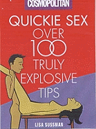 "Cosmopolitan": Quickie Sex - Over 100 Truly Explosive Tips