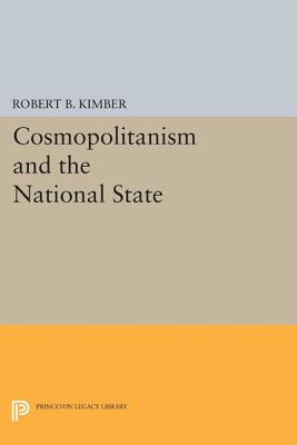 Cosmopolitanism and the National State - Meinecke, Friedrich, and Kimber, Robert (Translated by)