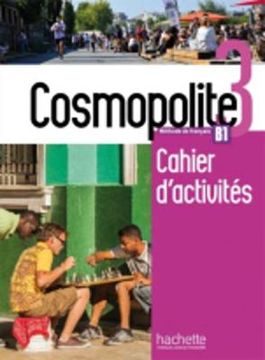 Cosmopolite: Cahier d'activites B1 + CD-audio - Mathieu-Benoit, Emilie, and Mater, Anais, and Mous, Nelly