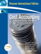 Cost Accounting a Managerial Emphasis Plus MyAccountingLab XL 12 Months Access: International Version