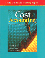 Cost Accounting: Principles and Applications, Study Guide and Working Papers