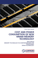 Cost and Power Consumption of New Mram Memory Technology