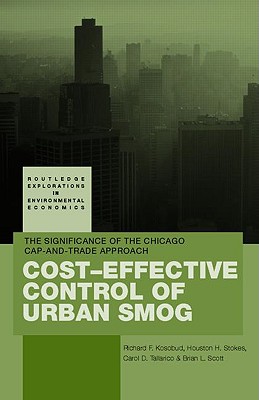 Cost-Effective Control of Urban Smog: The Significance of the Chicago Cap-and-Trade Approach - Kosobud, Richard, and Stokes, Houston, and Tallarico, Carol