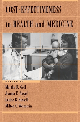 Cost-Effectiveness in Health and Medicine - Gold, Marthe R (Editor), and Siegel, Joanna E (Editor), and Russell, Louise B (Editor)