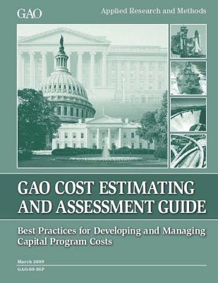 Cost Estimating and Assessment Guide: GAO-09-3SP March 2009 - Government Accountability Office