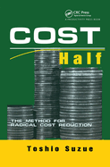 Cost Half: The Method for Radical Cost Reduction