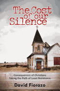 Cost of Our Silence: Consequences of Christians Taking the Path of Least Resistance