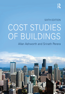 Cost Studies of Buildings - Ashworth, Allan, and Perera, Srinath