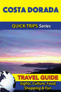 Costa Dorada Travel Guide (Quick Trips Series): Sights, Culture, Food, Shopping & Fun