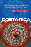 Costa Rica - Culture Smart!: The Essential Guide to Customs & Culture