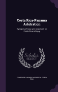 Costa Rica-Panama Arbitration: Synopsis of Case and Argument for Costa Rica in Reply