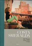 Costa Smeralda: 50 Years of Dolce Vita in Sardinia