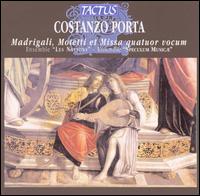 Costanzo Porta: Madrigali, Motetti et Missa quatuor vocum - Ensemble Les Nations; Marina Scaioli (clavicembalo); Speculum Musicae