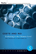 Costs and Roi: Evaluating at the Ultimate Level - Phillips, Jack J, and Zuniga, Lizette
