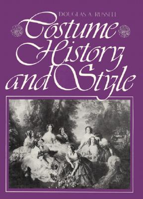 Costume History and Style - Russell, Douglas A