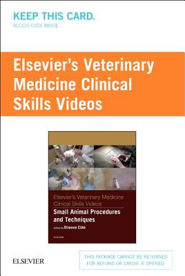Cote's Veterinary Medicine Clinical Skills Videos (Access Card): Small Animal Procedures and Techniques - Cote, Etienne, DVM