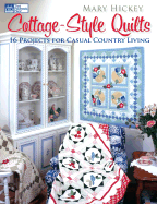 Cottage-Style Quilts: 14 Projects for Casual Country Living