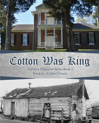 Cotton Was King: Franklin - Colbert - Walker, Rickey Butch