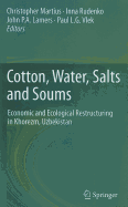 Cotton, Water, Salts and Soums: Economic and Ecological Restructuring in Khorezm, Uzbekistan