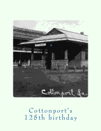 Cottonport's 125th Birthday 1888-2013