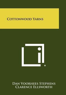 Cottonwood Yarns - Stephens, Dan Voorhees