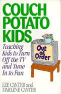 Couch Potato Kids: Teaching Kids to Turn Off the TV and Tune in to Fun