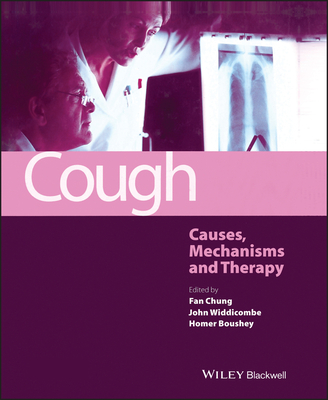 Cough: Causes, Mechanisms and Therapy - Chung, Kian Fan (Editor), and Widdicombe, John G (Editor), and Boushey, Homer A (Editor)