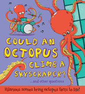 Could an Octopus Climb a Skyscraper?: Hilarious Scenes Bring Octopus Facts to Life!