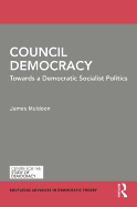 Council Democracy: Towards a Democratic Socialist Politics