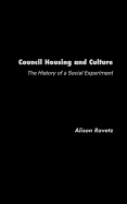 Council Housing and Culture: The History of a Social Experiment