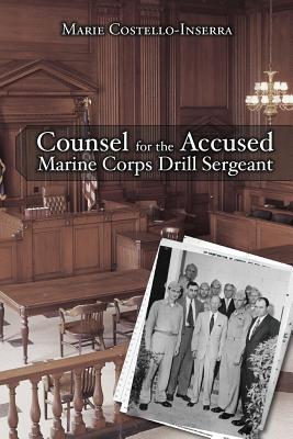 Counsel for the Accused Marine Corps Drill Sergeant - Costello-Inserra, Marie