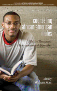 Counseling African American Males: Effective Therapeutic Interventions and Approaches(HC)