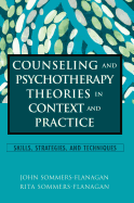 Counseling and Psychotherapy Theories in Context and Practice: Skills, Strategies and Techniques