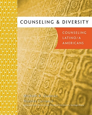 Counseling & Diversity: Counseling Latino/A Americans - Guzman, Michele, and Carrasco, Nicolas, and Choudhuri, Devika Dibya